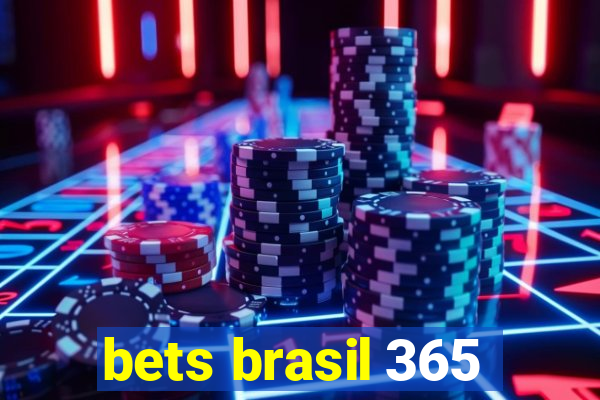 bets brasil 365